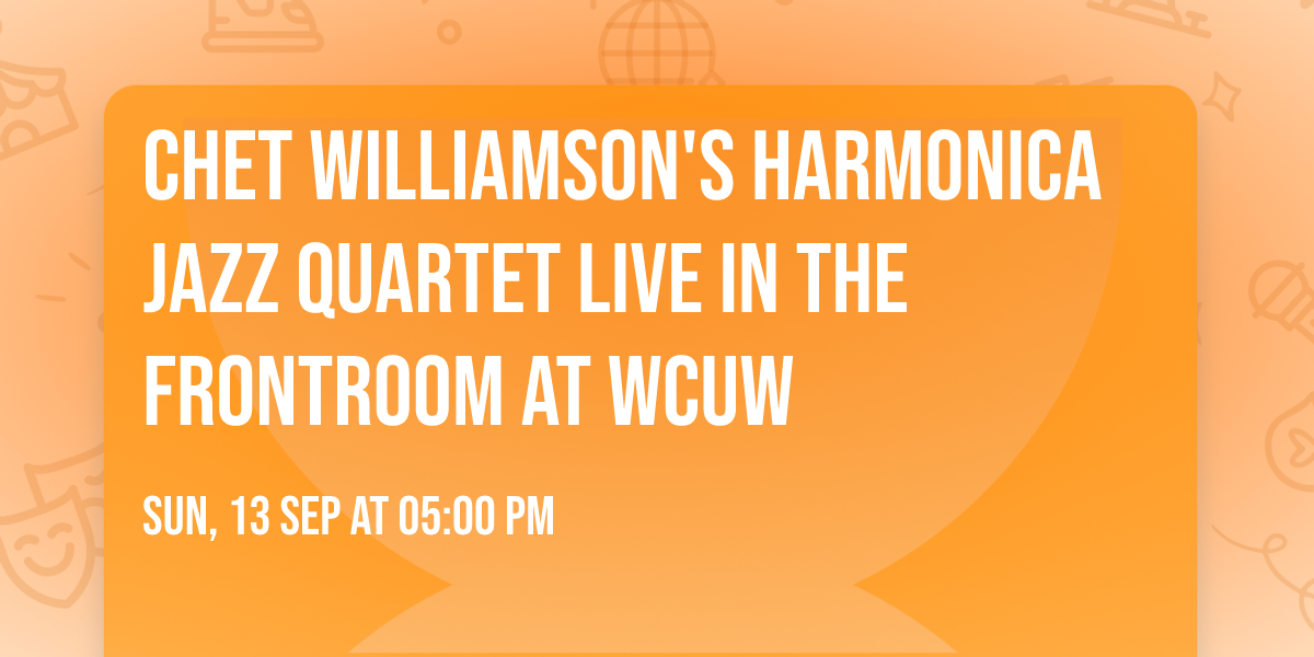 Chet Williamson's Harmonica Jazz Quartet LIVE in the FrontRoom at WCUW