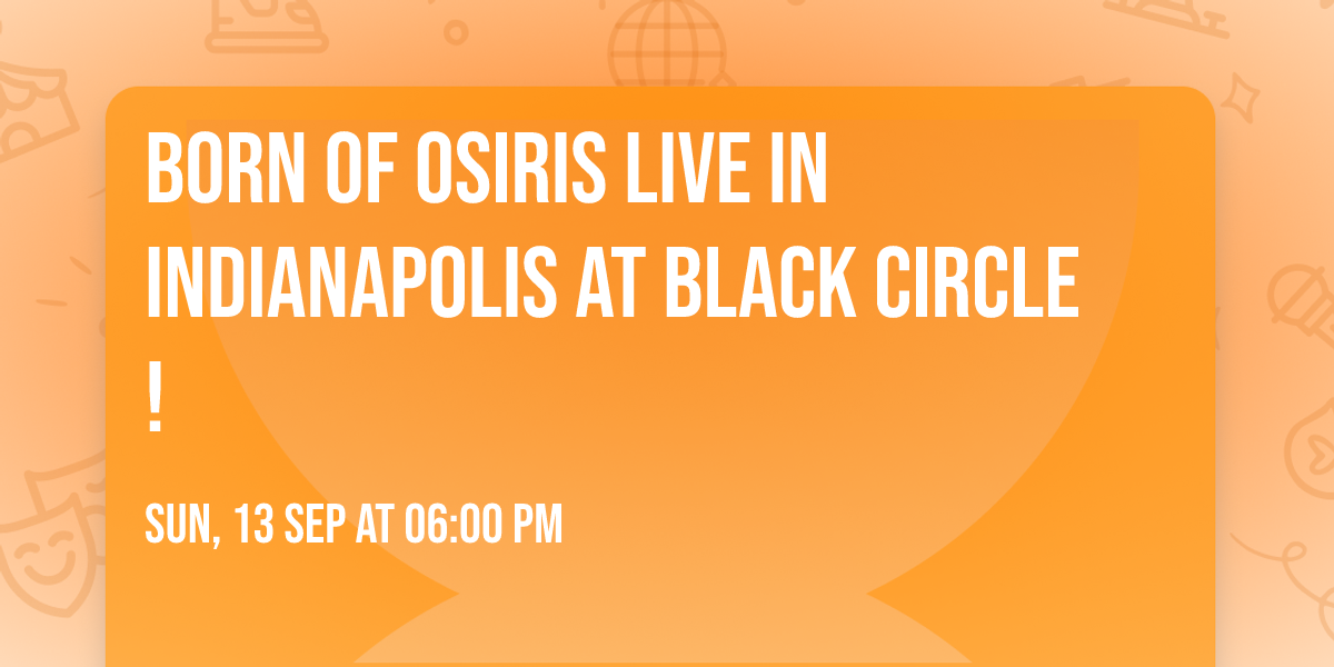 Born of Osiris live in Indianapolis at Black Circle!