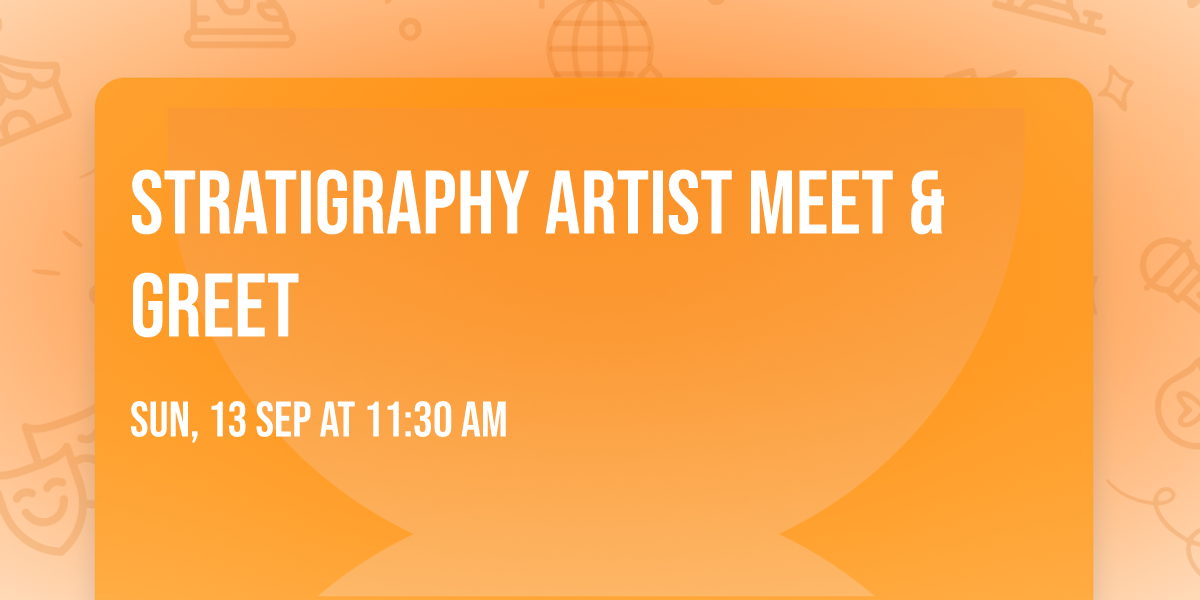 Stratigraphy Artist Meet & Greet