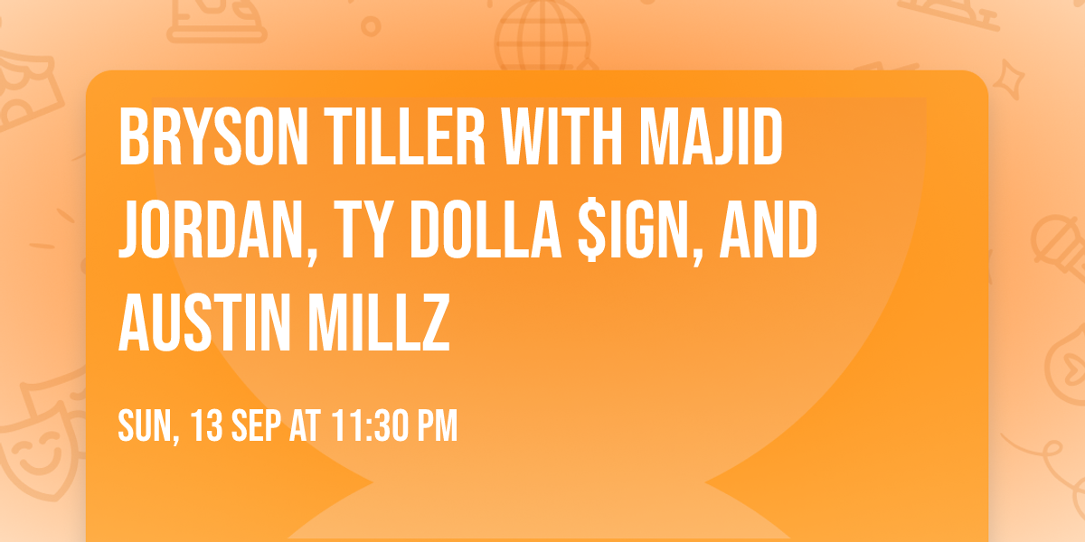Bryson Tiller with Majid Jordan, Ty Dolla $ign, and Austin Millz