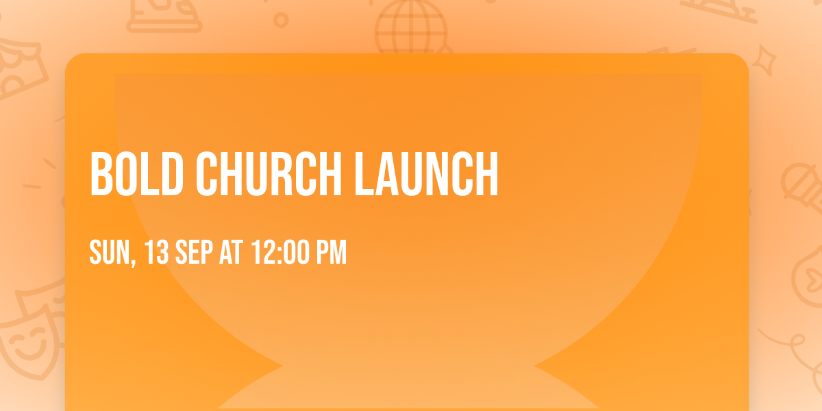 BOLD Church Launch
