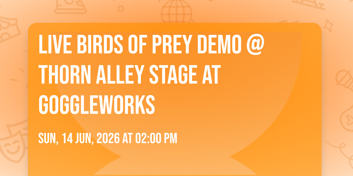 Live Birds of Prey Demo @ Thorn Alley Stage at GoggleWorks