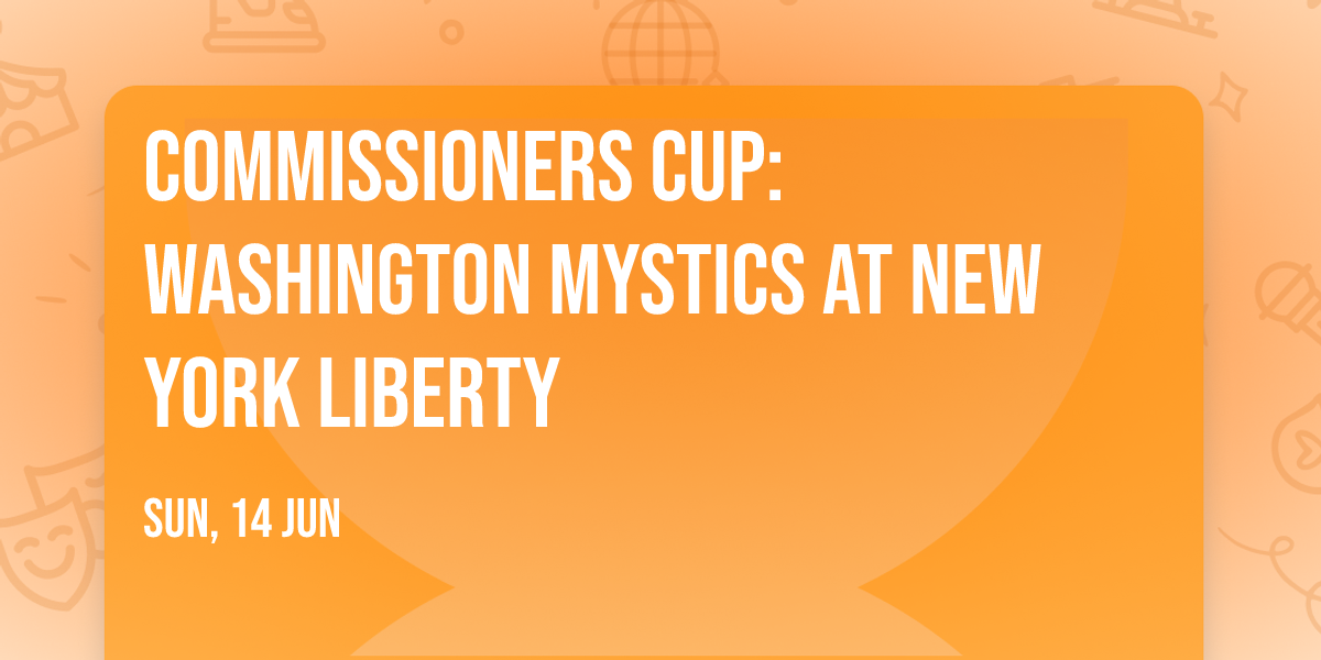 Commissioners Cup: Washington Mystics at New York Liberty