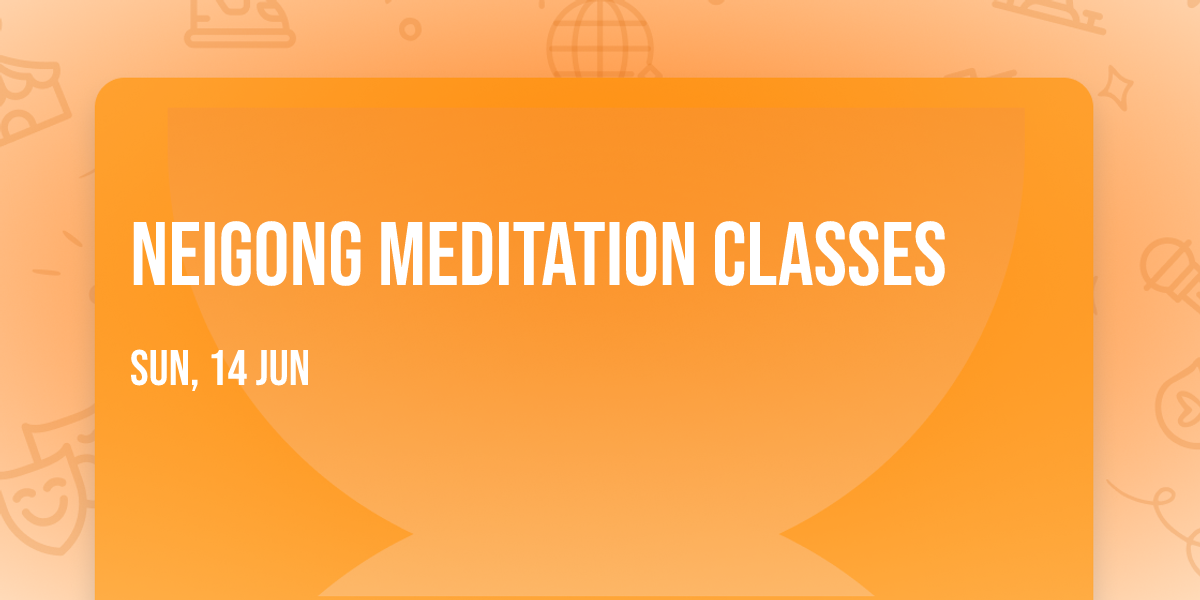 Neigong Meditation Classes