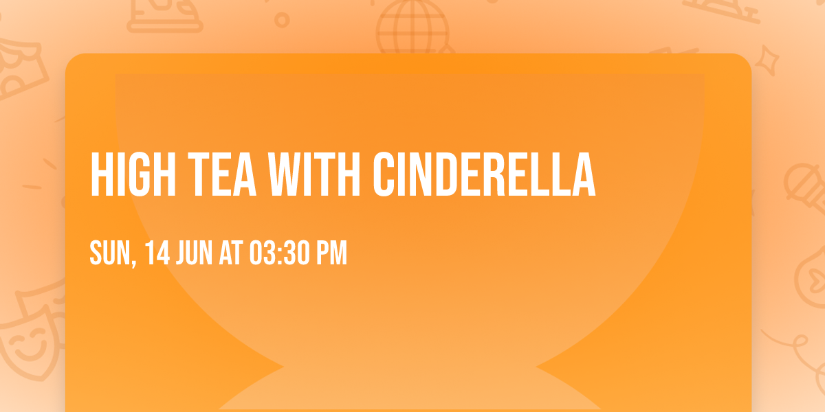 High Tea with Cinderella 