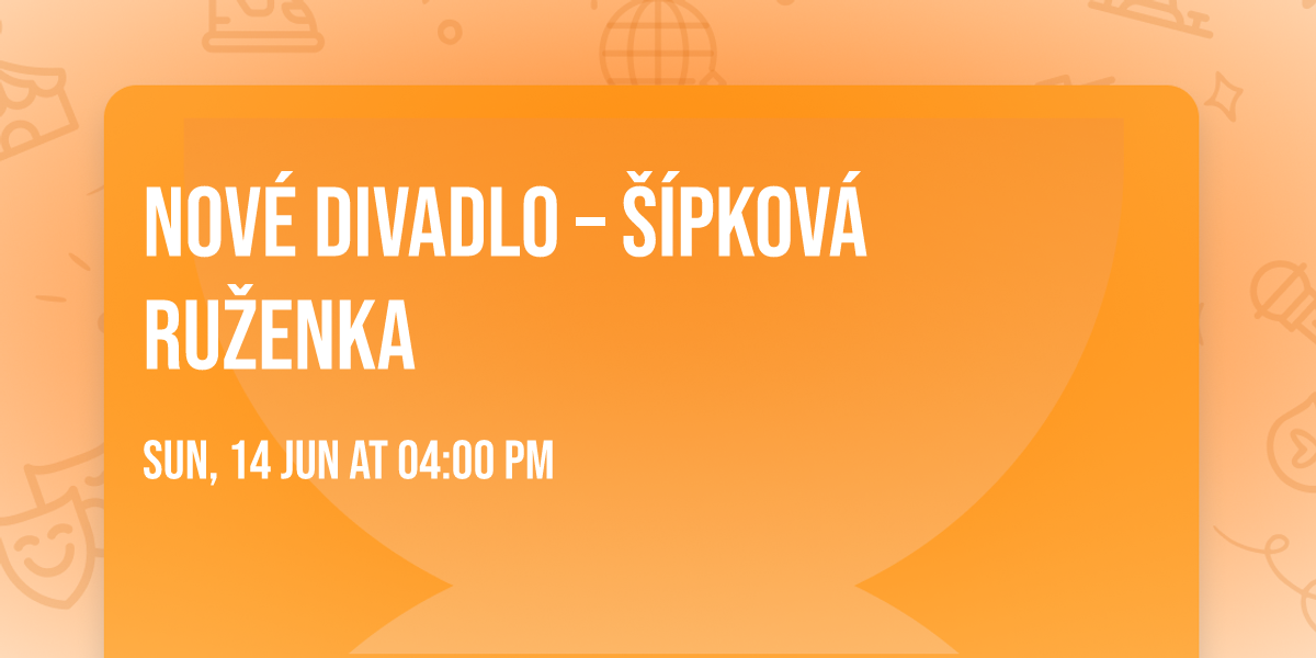 Nov\u00e9 divadlo \u2013 \u0160\u00edpkov\u00e1 Ru\u017eenka