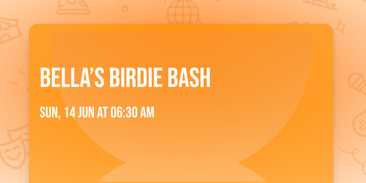 Bella\u2019s Birdie Bash