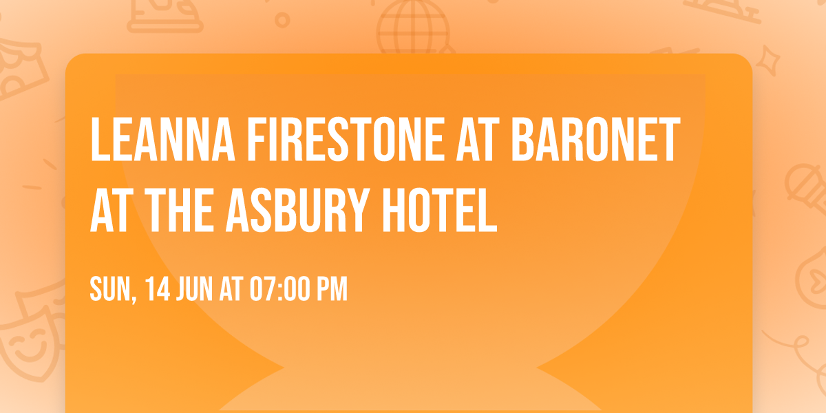 Leanna Firestone at Baronet at The Asbury Hotel