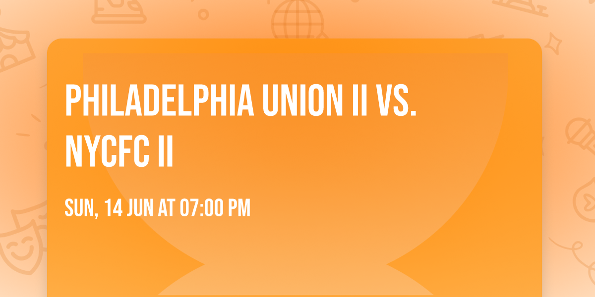 Philadelphia Union II vs. NYCFC II