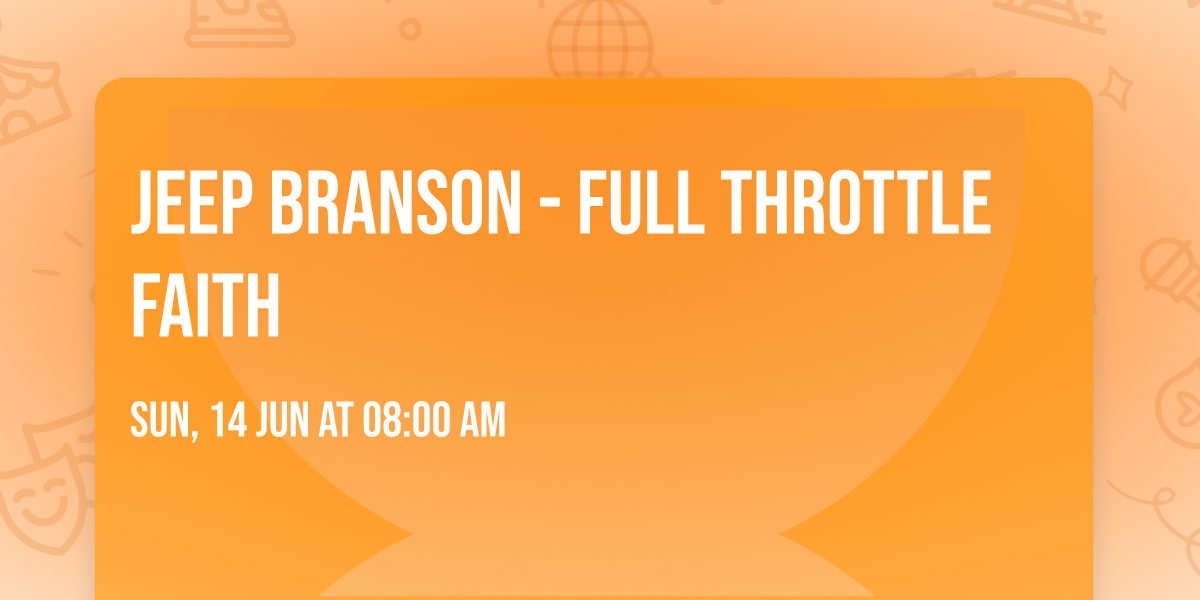 Jeep Branson - Full Throttle Faith
