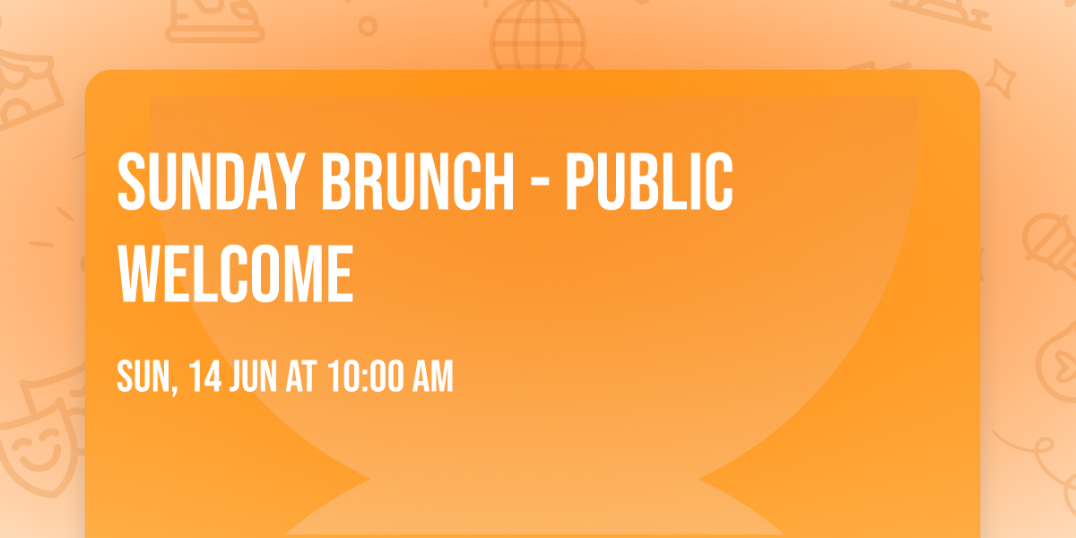 Sunday Brunch - Public Welcome