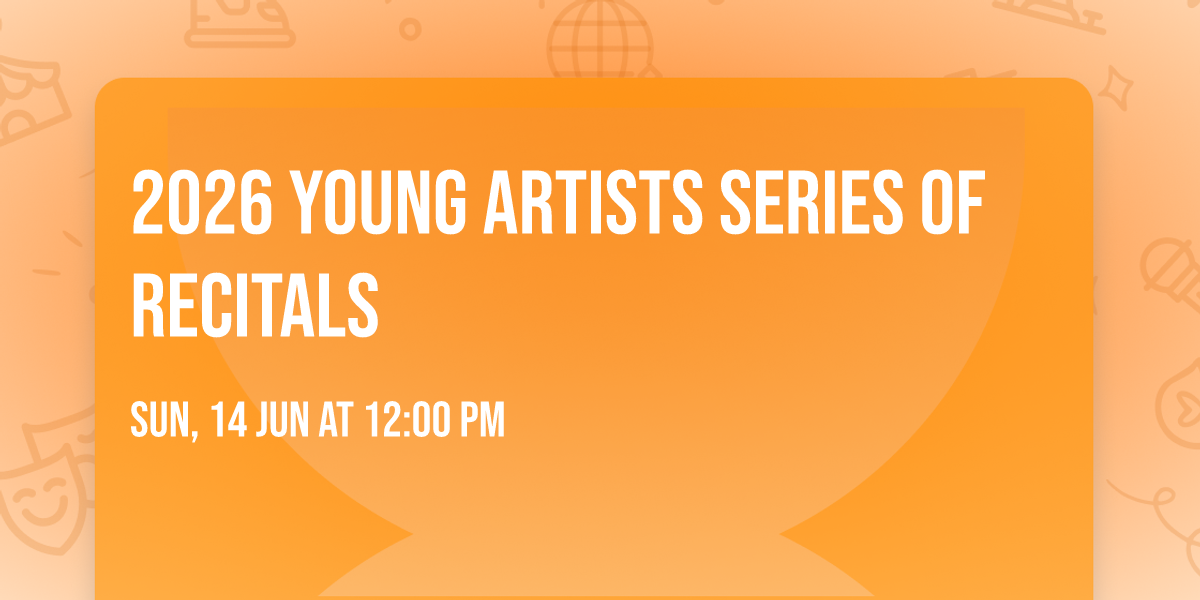 2026 Young artists series of recitals 