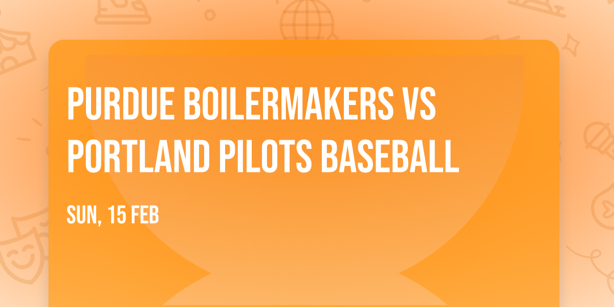 Purdue Boilermakers vs Portland Pilots Baseball