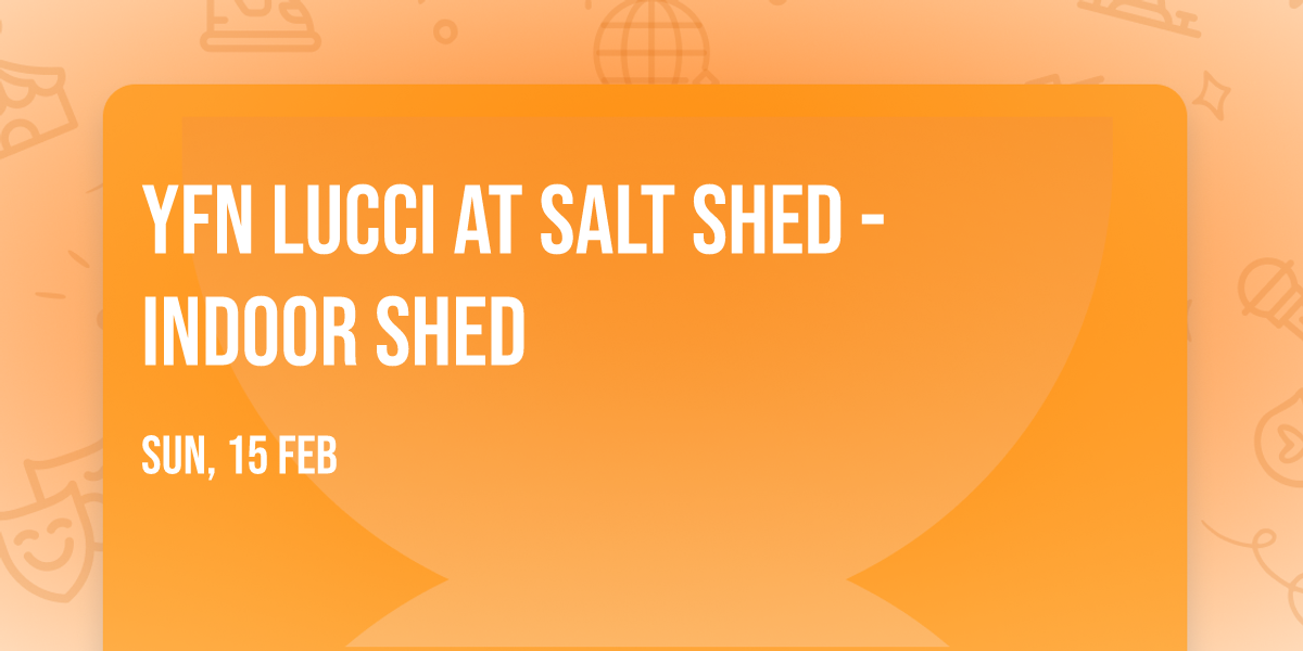 Yfn Lucci at Salt Shed - Indoor Shed