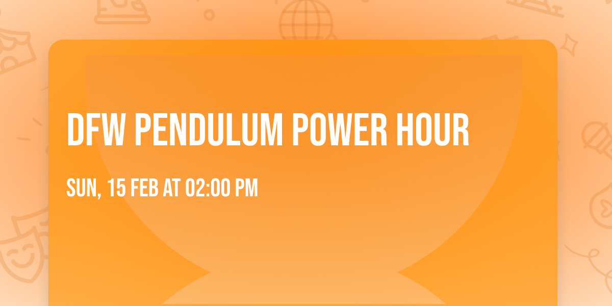 DFW Pendulum Power Hour