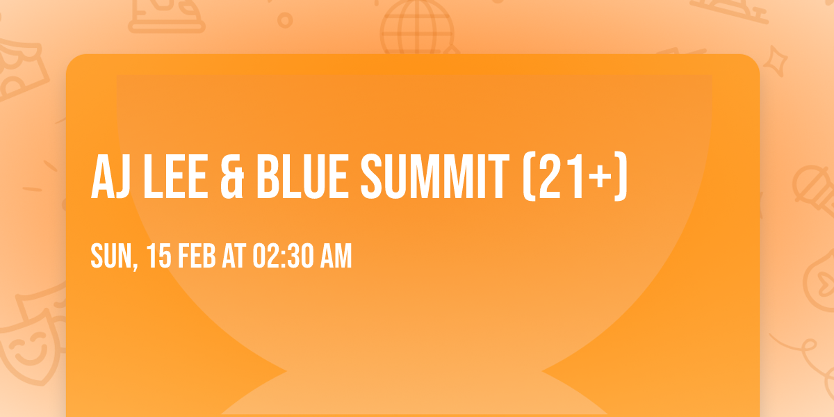 AJ Lee & Blue Summit (21+)