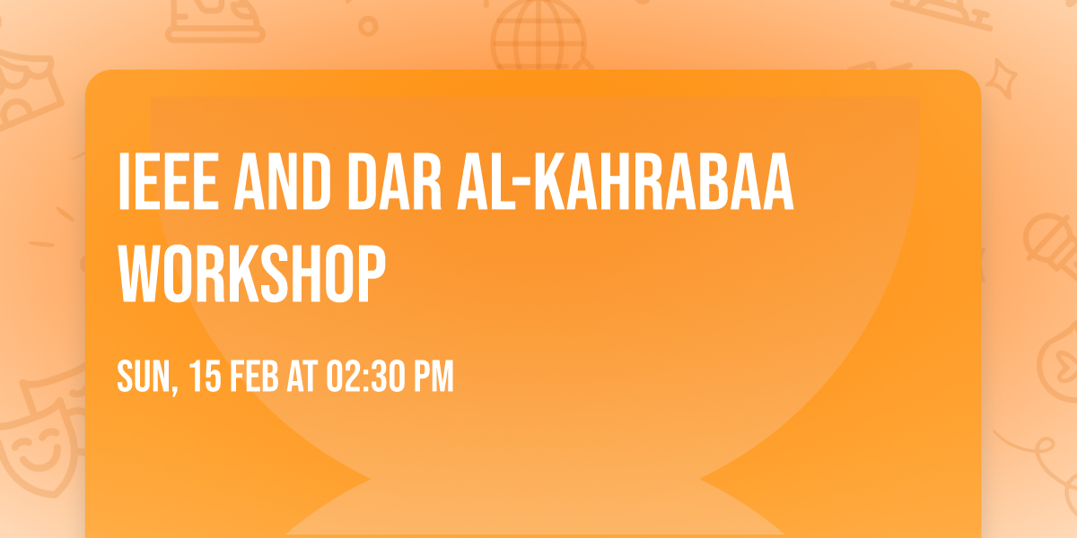 IEEE and Dar Al-Kahrabaa Workshop 