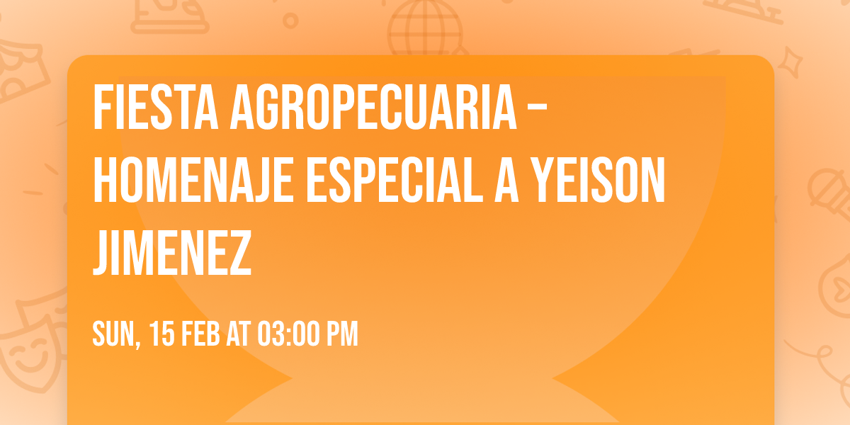 Fiesta Agropecuaria \u2013 Homenaje Especial a Yeison Jimenez