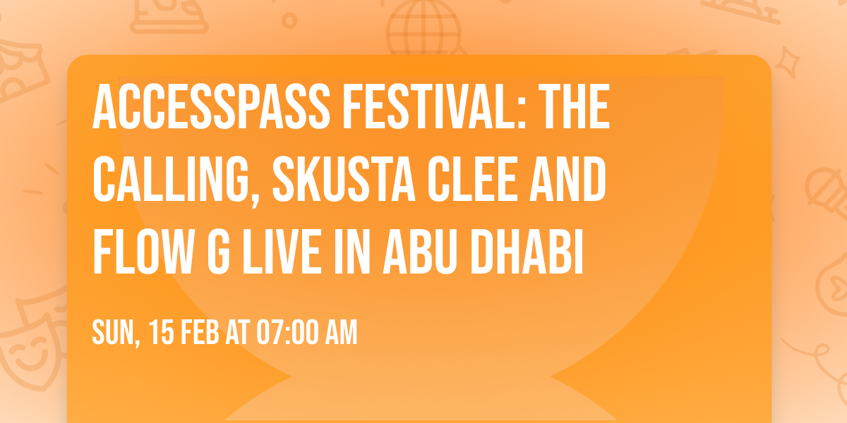 Accesspass Festival: The Calling, Skusta Clee and Flow G Live in Abu Dhabi