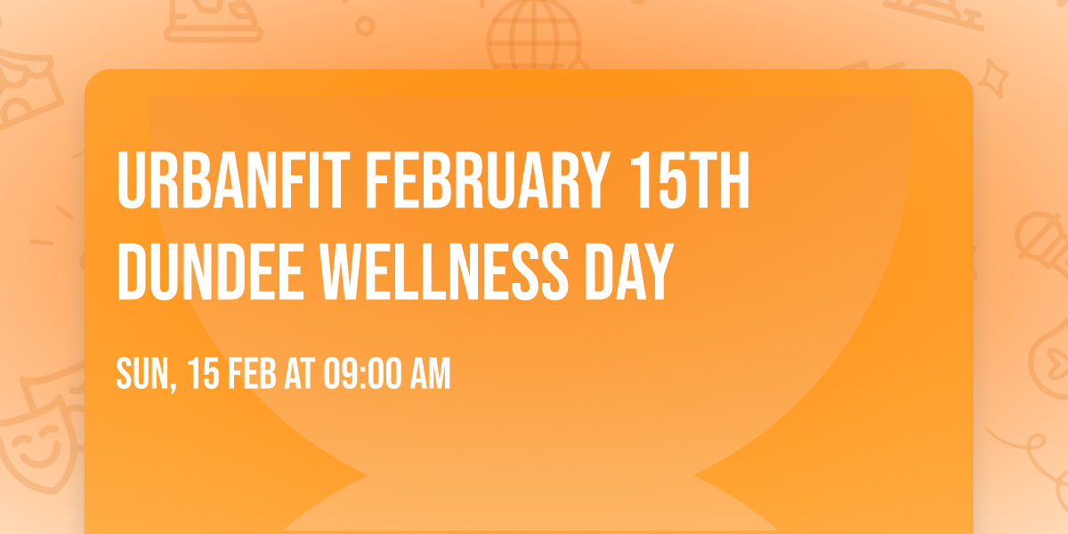 UrbanFit February 15th Dundee Wellness Day