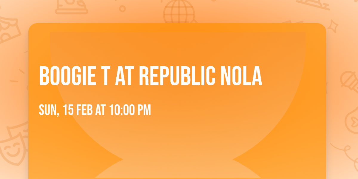 Boogie T at Republic NOLA