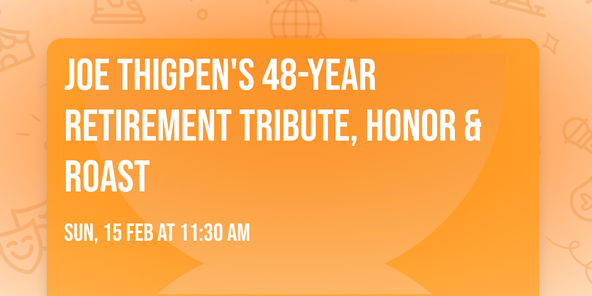 Joe Thigpen's 48-Year Retirement Tribute, Honor & Roast