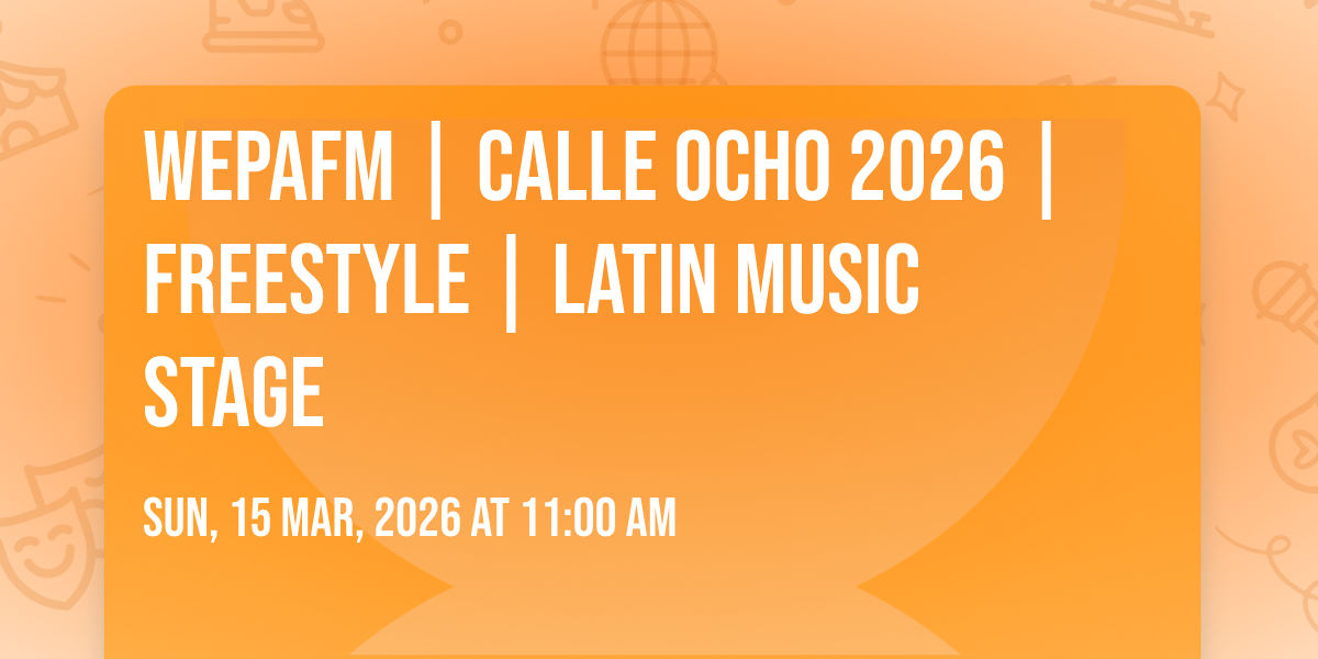 WepaFm | Calle Ocho 2026 | Freestyle | Latin Music Stage