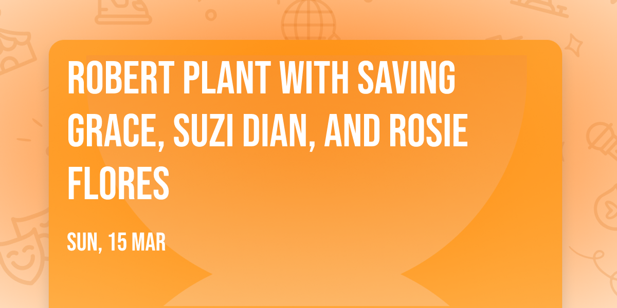 Robert Plant with Saving Grace, Suzi Dian, and Rosie Flores