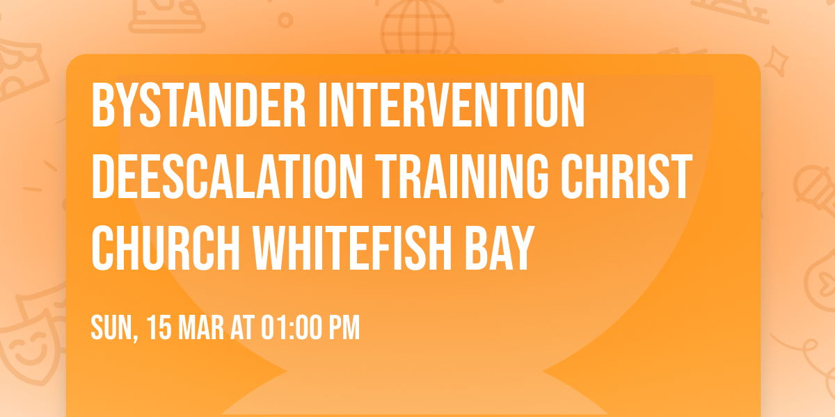 Bystander Intervention Deescalation Training Christ Church  Whitefish Bay