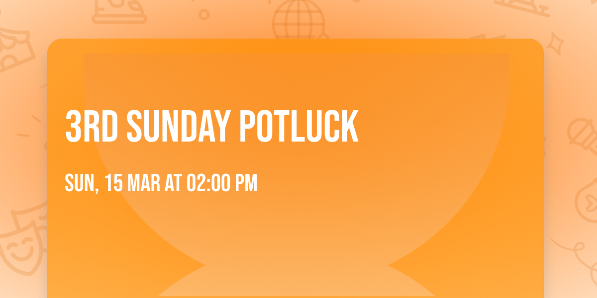 3rd Sunday Potluck