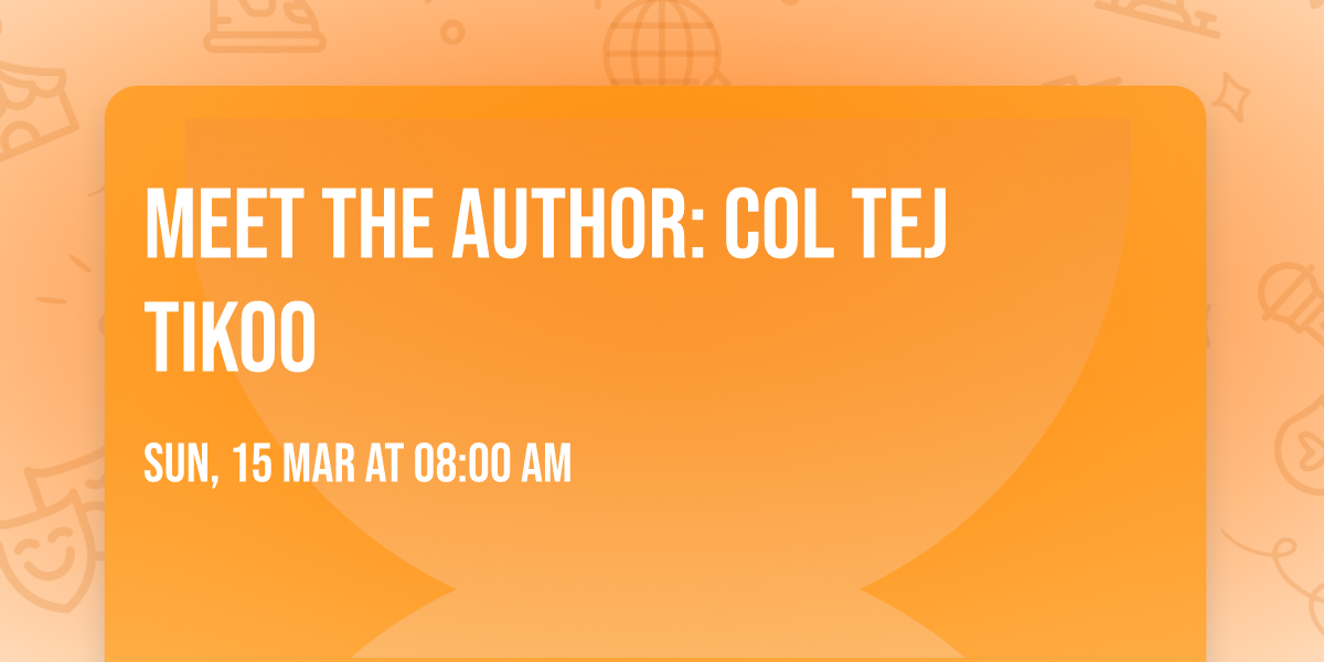 Meet the author: Col Tej Tikoo