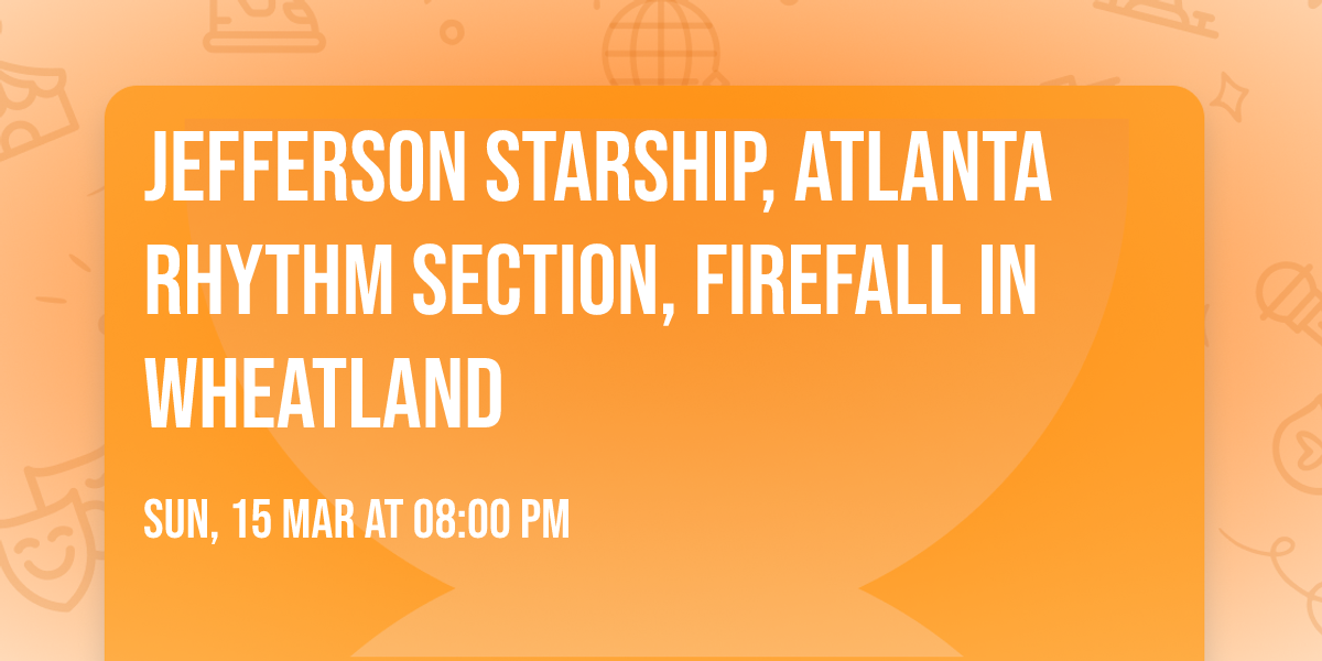 Jefferson Starship, Atlanta Rhythm Section, Firefall in Wheatland