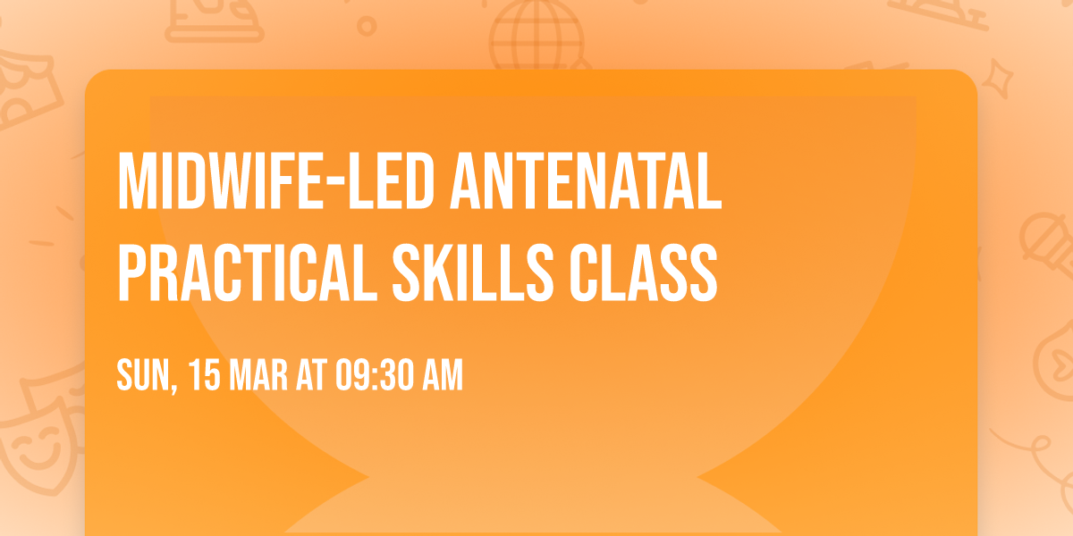 Midwife-led Antenatal Practical Skills Class