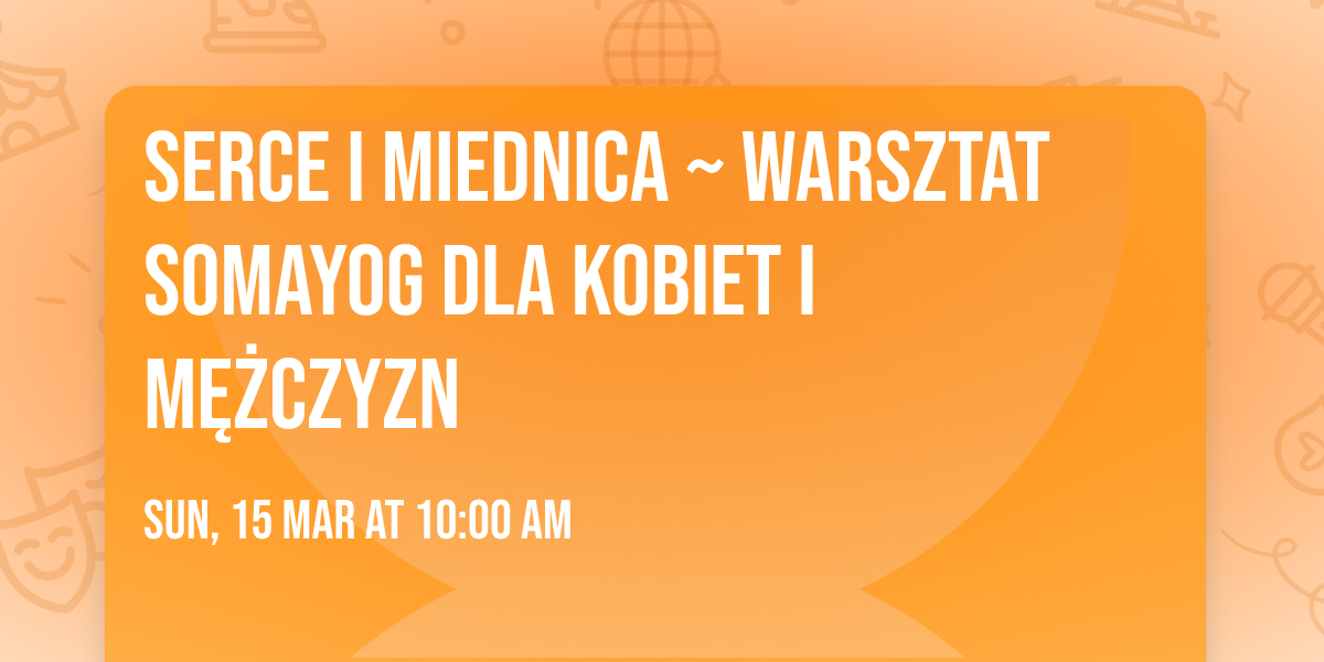 Serce i Miednica ~ Warsztat Somayog dla Kobiet i M\u0119\u017cczyzn