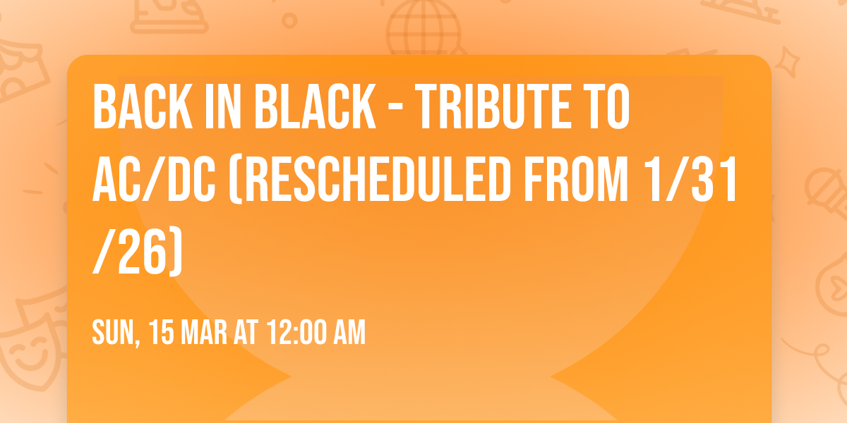 Back In Black - Tribute To AC\/DC (Rescheduled from 1\/31\/26)