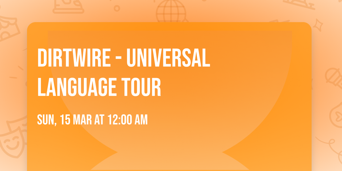 Dirtwire - Universal Language Tour