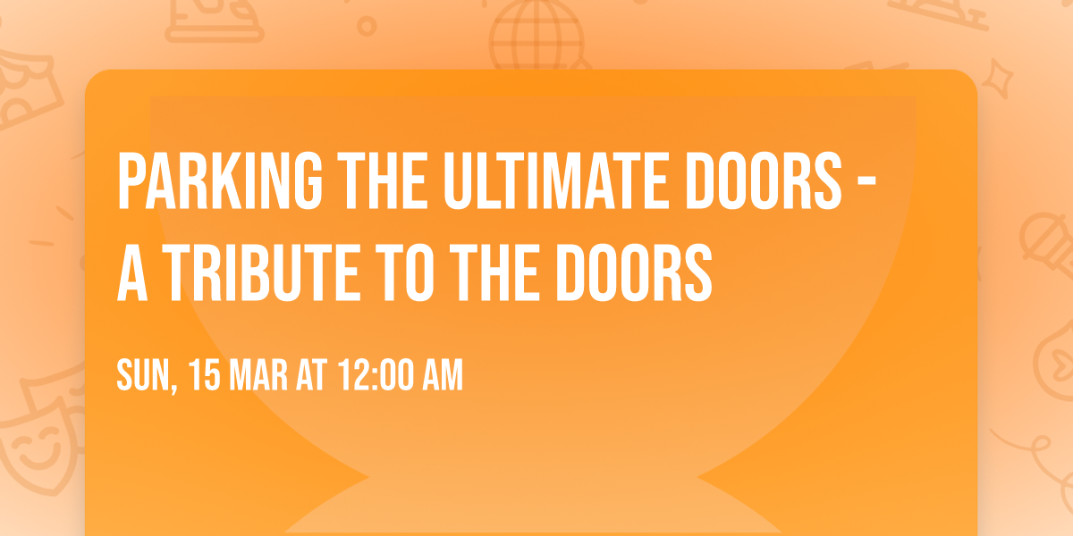 Parking The Ultimate Doors - A Tribute to the Doors