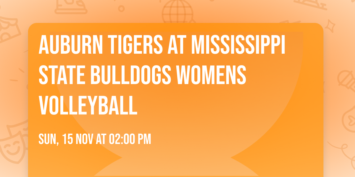 Auburn Tigers at Mississippi State Bulldogs Womens Volleyball