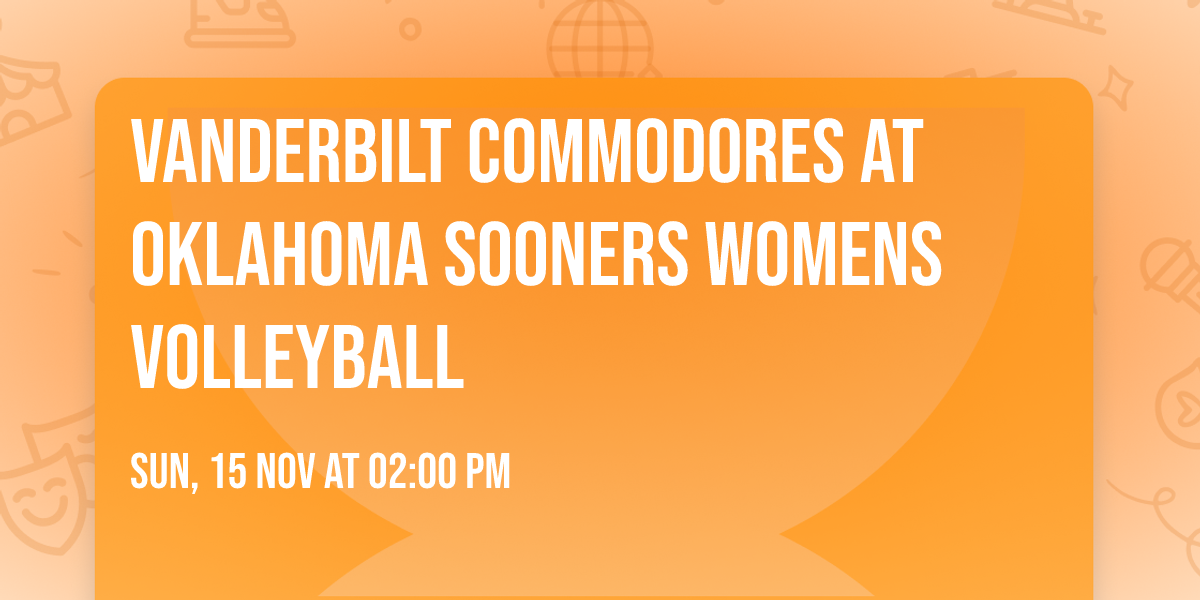 Vanderbilt Commodores at Oklahoma Sooners Womens Volleyball