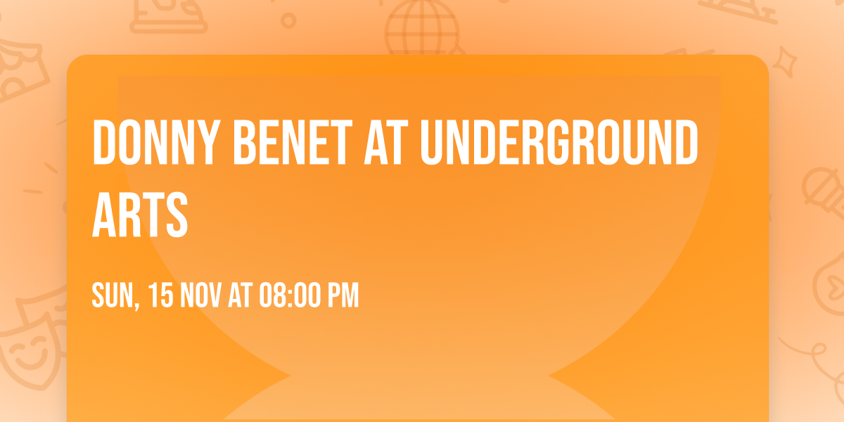 Donny Benet at Underground Arts