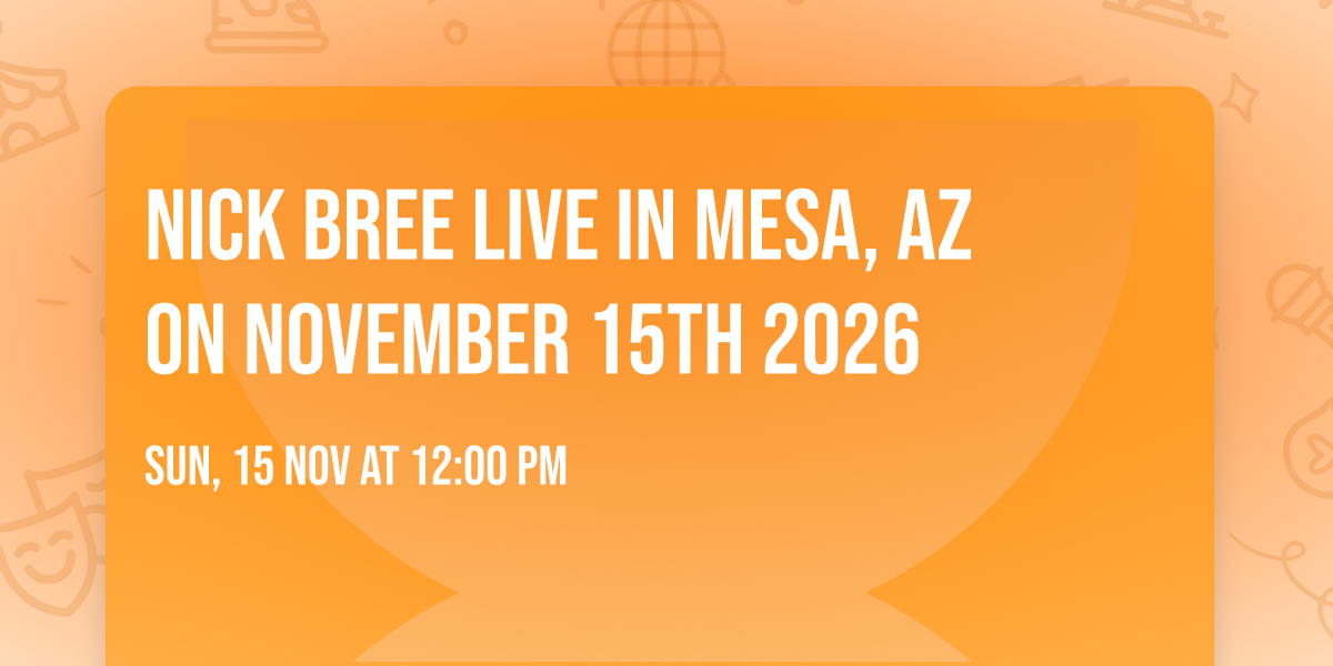 Nick Bree Live in Mesa, AZ on November 15th 2026