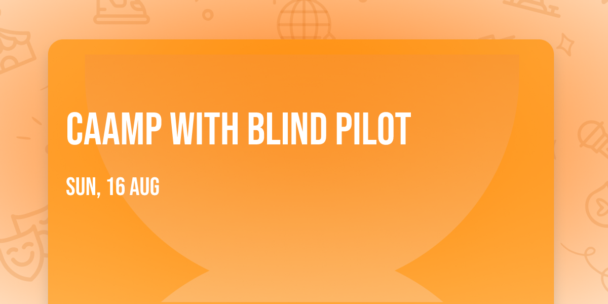 CAAMP with Blind Pilot