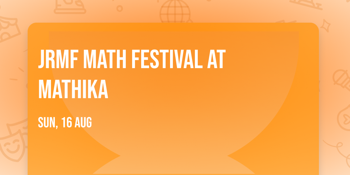 JRMF Math Festival at MATHIKA