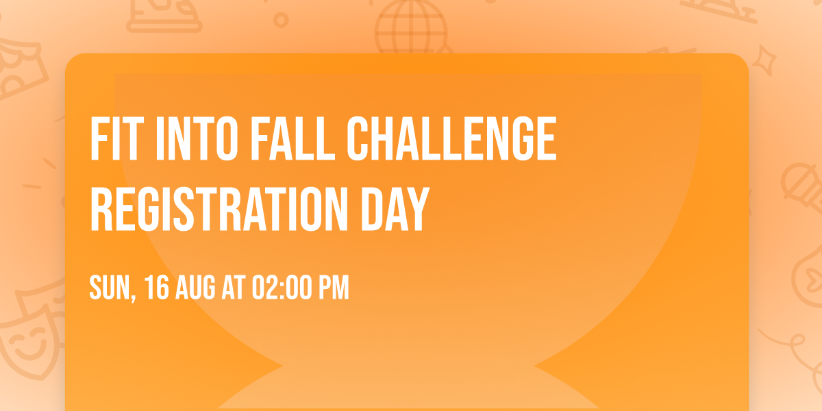 Fit into Fall Challenge Registration day