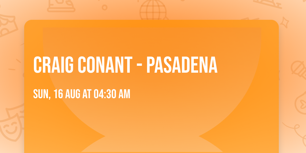 Craig Conant - Pasadena
