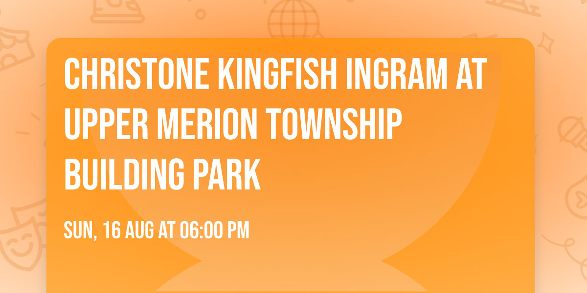 Christone Kingfish Ingram at Upper Merion Township Building Park