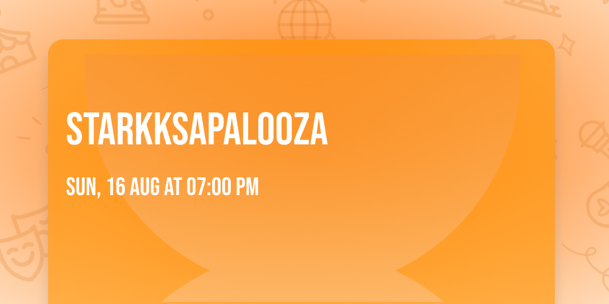 STARKKSAPALOOZA