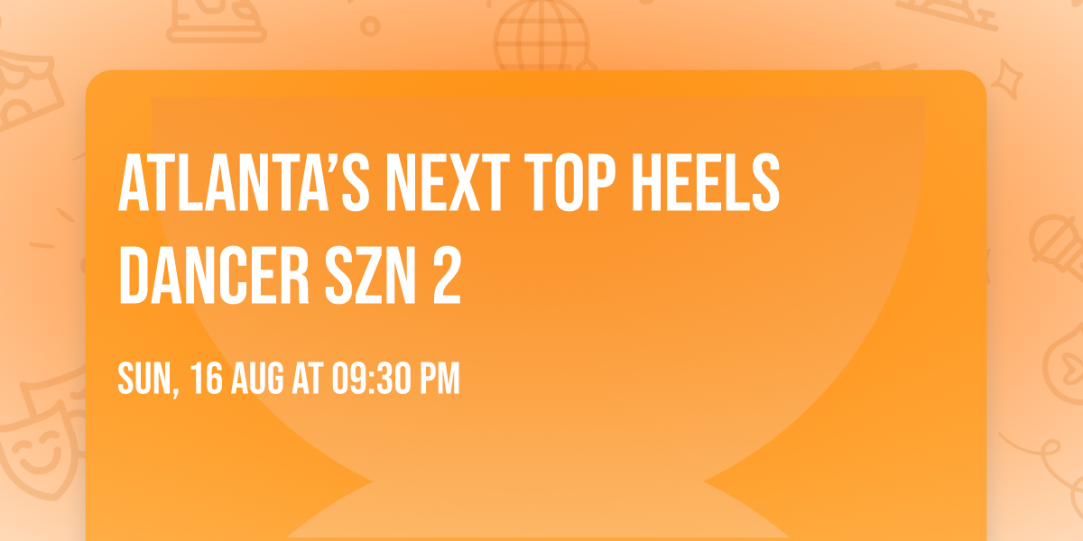 Atlanta\u2019s Next Top Heels Dancer SZN 2