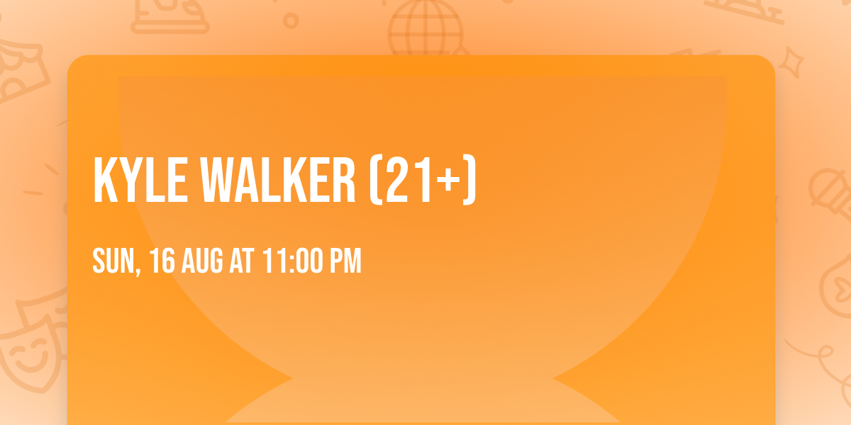 Kyle Walker (21+)