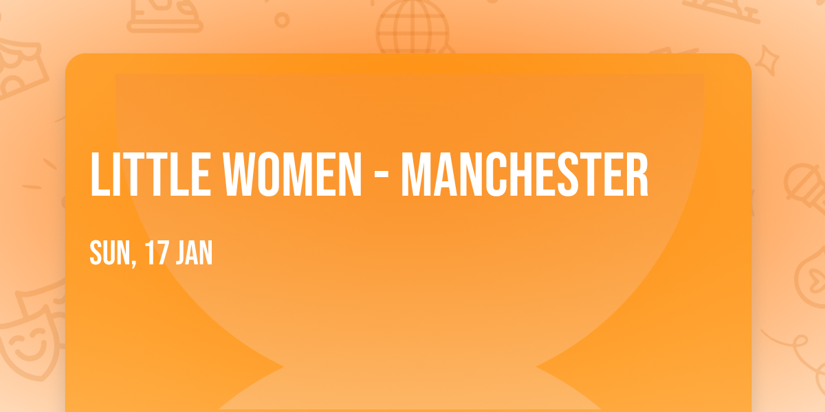 Little Women - Manchester